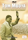 Tom Mboya - Master of Mass Management Cover Image