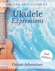 Ukulele Expressions: Ocean Adventure By Susan Montgomery Cover Image