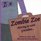Zombie Zoe Moving in with Grandma By Ashley Burton (Illustrator), Baine Kelly Cover Image