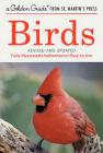 Birds: A Fully Illustrated, Authoritative and Easy-to-Use Guide (A Golden Guide from St. Martin's Press) By Herbert S. Zim, Ira N. Gabrielson, Chandler S. Robbins (Revised by), James Gordon Irving (Illustrator) Cover Image