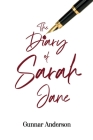 The Diary of Sarah Jane By Gunnar Anderson Cover Image
