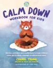 Peace Out Calm Down Workbook for Kids: Stories, activities and meditations to help children relax, get to sleep, manage emotions and more By Chanel Tsang Cover Image
