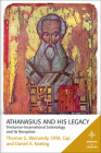 Athanasius and His Legacy: Trinitarian-Incarnational Soteriology and Its Reception (Mapping the Tradition) Cover Image