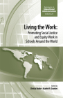 Living the Work: Promoting Social Justice and Equity Work in Schools Around the World (Advances in Educational Administration #23) By Azadeh F. Osanloo (Editor), Christa Boske (Editor) Cover Image