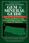 Northwest Treasure Hunter's Gem and Mineral Guide (6th Edition): Where and How to Dig, Pan and Mine Your Own Gems and Minerals Cover Image