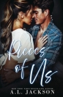 Pieces of Us By A. L. Jackson Cover Image