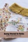 Sewing Tutorials for Barbie: Beautiful Clothes Patterns to Sew: Sewing Patterns Cover Image