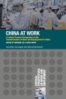 China at Work: A Labour Process Perspective on the Transformation of Work and Employment in China (Critical Perspectives on Work and Employment #16) By Mingwei Liu, Chris Smith Cover Image