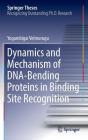 Dynamics and Mechanism of Dna-Bending Proteins in Binding Site Recognition (Springer Theses) By Yogambigai Velmurugu Cover Image