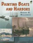 Painting Boats and Harbors (Dover Art Instruction) By Harry R. Ballinger Cover Image