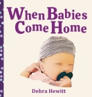When Babies Come Home By Debra Hewitt Cover Image