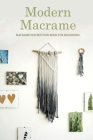 Modern Macrame: Macrame Instruction Book for Beginners: Macramé at Home Cover Image