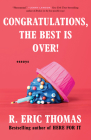 Congratulations, The Best Is Over!: Essays By R. Eric Thomas Cover Image