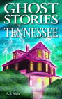 Ghost Stories of Tennessee Cover Image