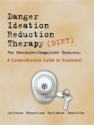 DIRT [Danger Ideation Reduction Therapy] for Obsessive Compulsive Checkers: A Comprehensive Guide to Treatment By Lisa D. Vaccaro, Mairwen K. Vaccaro, Ross G. Menzies Cover Image
