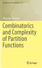 Combinatorics and Complexity of Partition Functions (Algorithms and Combinatorics #30) Cover Image