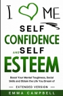 Self Confidence and Self Esteem: Boost Your Mental Toughness, Social Skills and Obtain the Life You Dream of - Extended Version (Art of Happiness #6) By Emma Campbell Cover Image