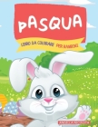 Pasqua Libro da colorare per bambini: Età 1-4 anni - Coniglietti e uova per bambini piccoli e prescolari Cover Image