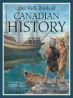 The Kids Book of Canadian History By Carlotta Hacker, John Mantha (Illustrator) Cover Image