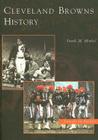 Cleveland Browns History (Images of Sports) By Frank M. Henkel Cover Image