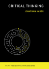 Critical Thinking (The MIT Press Essential Knowledge series) By Jonathan Haber Cover Image