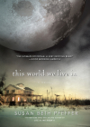 This World We Live In (Life As We Knew It Series #3) By Susan Beth Pfeffer Cover Image