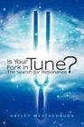 Is Your Fork in Tune?: The Search for Resonance By Hayley Weatherburn Cover Image