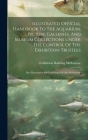 Illustrated Official Handbook To The Aquarium, Picture Galleries, And Museum Collections Under The Control Of The Exhibition Trustees: Also Descriptio By Melbourne Exhibition Building Cover Image
