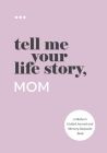 Tell Me Your Life Story, Mom Cover Image