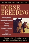 Veterinary Guide to Horse Breeding By James M. Giffin, Kjersten Darling Cover Image