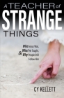 Teacher of Strange Things: Who By Cy Kellett Cover Image