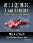 Visible Knowledge for Flawless Design: The Secret Behind Lean Product Development By Allen C. Ward, Dantar P. Oosterwal, II K. Sobek, Durward Cover Image