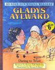 Gladys Aylward Daring to Trust (Heroes for Young Readers) By Renee Meloche, Ywam Publishing, Bryan Pollard (Illustrator) Cover Image