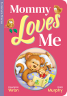 Mommy Loves Me (5-minute Stories Portrait Padded Board B) Cover Image