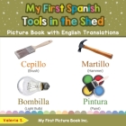 My First Spanish Tools in the Shed Picture Book with English Translations: Bilingual Early Learning & Easy Teaching Spanish Books for Kids Cover Image