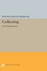 Collecting: An Unruly Passion: Psychological Perspectives (Princeton Legacy Library #268) By Werner Muensterberger Cover Image