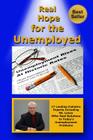 Real Hope for the Unemployed: 17 Leading Industry Experts Offer Real Solutions to Today's Unemployment Problems By Wl Laney Cover Image