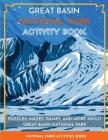 Great Basin National Park Activity Book: Puzzles, Mazes, Games, and More about Great Basin National Park By Little Bison Press Cover Image
