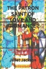 The Patron Saint of Love and Romance: History, Legends and Legacy of Saint Valentine's Cover Image