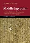Middle Egyptian: An Introduction to the Language and Culture of Hieroglyphs By James Allen Cover Image