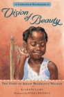 Vision of Beauty: Candlewick Biographies: The Story of Sarah Breedlove Walker Cover Image