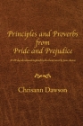 Principles and Proverbs from Pride and Prejudice By Chrisann Dawson Cover Image