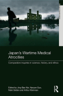 Japan's Wartime Medical Atrocities: Comparative Inquiries in Science, History, and Ethics (Asia's Transformations) By Jing Bao Nie (Editor), Nanyan Guo (Editor), Mark Selden (Editor) Cover Image
