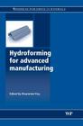Hydroforming for Advanced Manufacturing (Woodhead Publishing in Materials) Cover Image