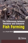 The Differences Between Intensive and Extensive Fish Farming By Navghan Mahida (Editor) Cover Image