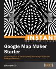 Instant Google Map Maker Starter By Limoke Oscar Cover Image
