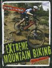 Extreme Mountain Biking By Daniel Benjamin Cover Image