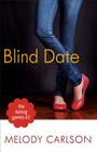 Dating Games #2: Blind Date By Melody Carlson Cover Image