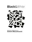 Black&White: Geometric Abstractions of Edwin Mieczkowski By Lauren Hansgen (Introduction by), Christopher L. Richards Cover Image