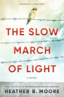 The Slow March of Light By Heather B. Moore Cover Image